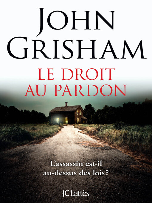 Title details for Le droit au pardon by John Grisham - Available